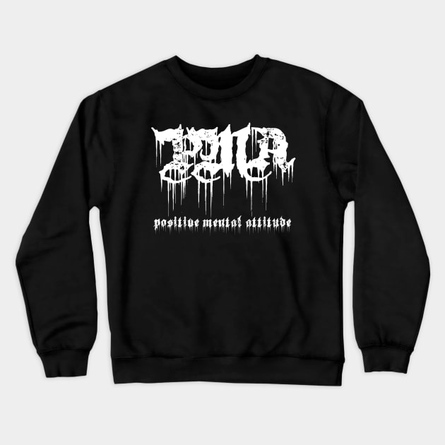 PMA Positive Mental Attitude Metal Hardcore Punk Crewneck Sweatshirt by thecamphillips